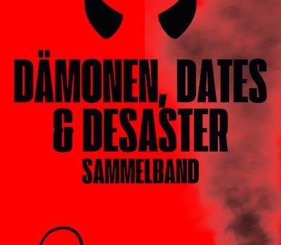 Sammelband: Die ersten 7 Teile von „Dämonen, Dates & Desaster“