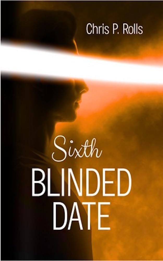 Lesetipp: Sixth Blinded Date – Chris P. Rolls